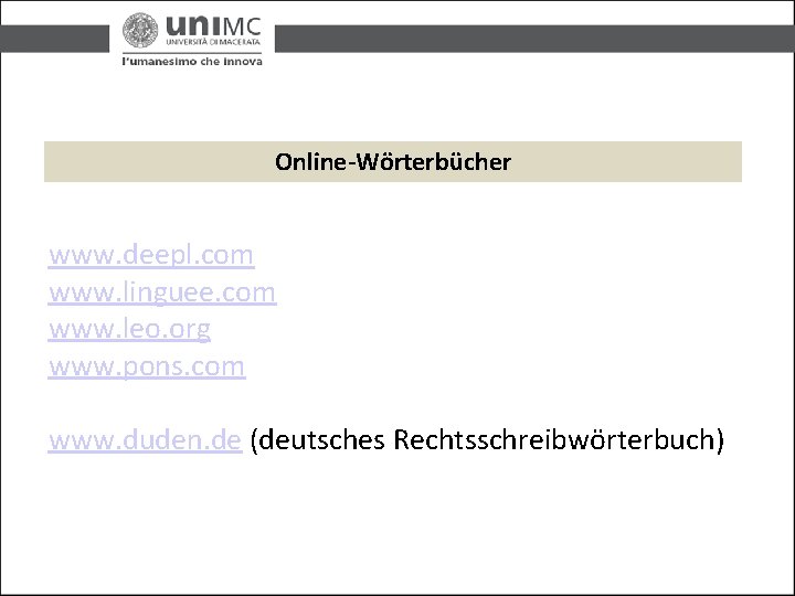 Online-Wörterbücher www. deepl. com www. linguee. com www. leo. org www. pons. com www.