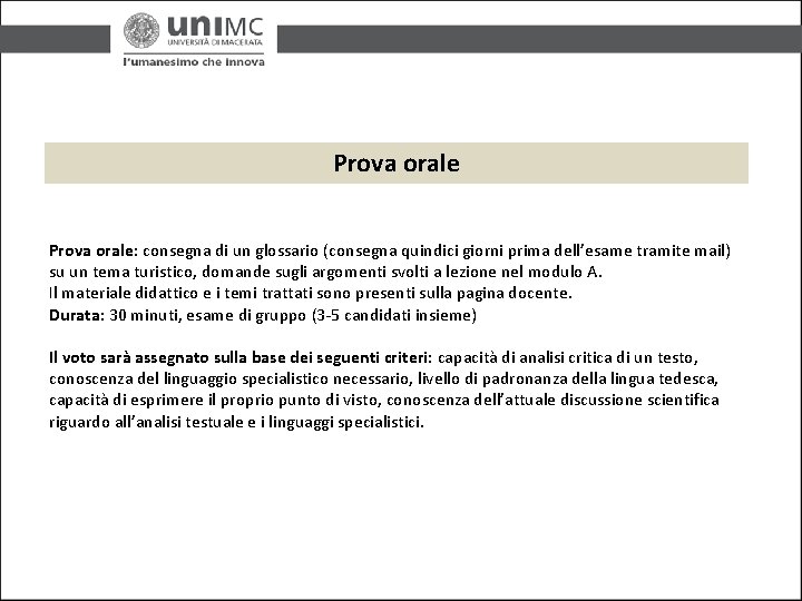 Prova orale: consegna di un glossario (consegna quindici giorni prima dell’esame tramite mail) su