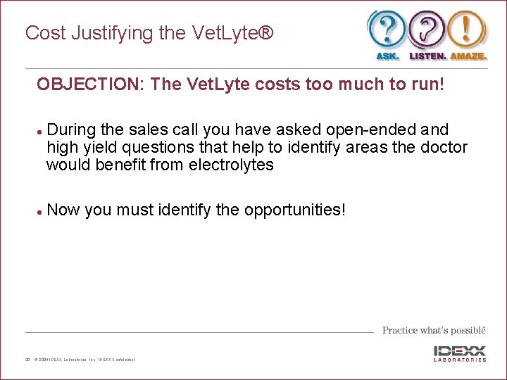 Cost Justifying the Vet. Lyte® OBJECTION: The Vet. Lyte costs too much to run!