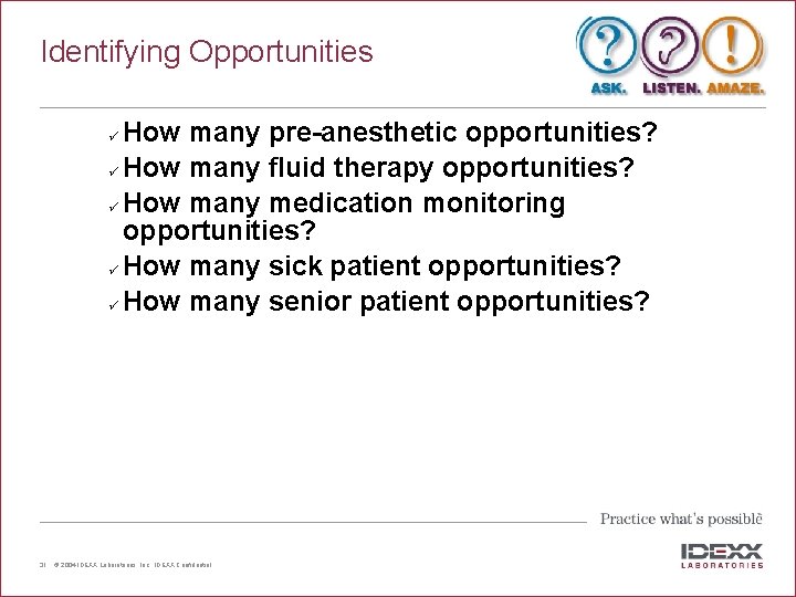 Identifying Opportunities How many pre-anesthetic opportunities? ü How many fluid therapy opportunities? ü How