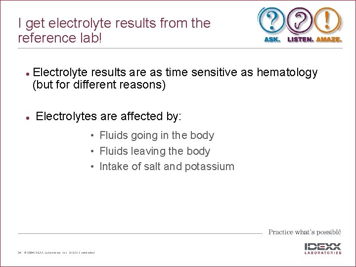 I get electrolyte results from the reference lab! l l Electrolyte results are as