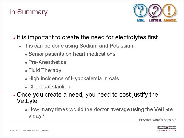 In Summary l It is important to create the need for electrolytes first. l