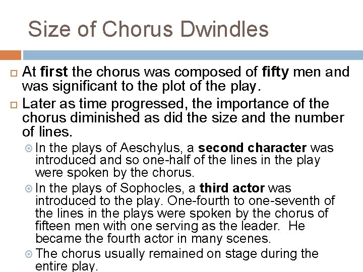 Size of Chorus Dwindles At first the chorus was composed of fifty men and