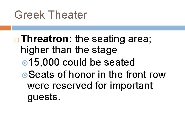 Greek Theater Threatron: the seating area; higher than the stage 15, 000 could be