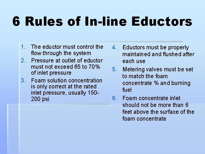 6 Rules of In-line Eductors 1. The eductor must control the flow through the