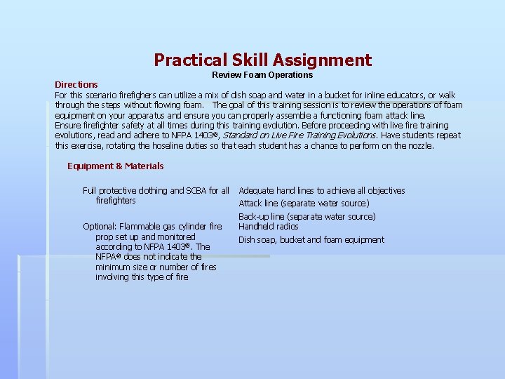 Practical Skill Assignment Review Foam Operations Directions For this scenario firefighers can utilize a