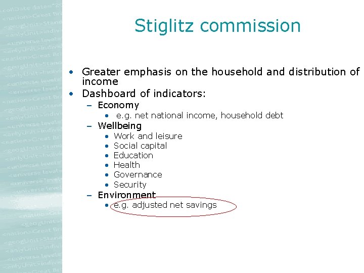 Stiglitz commission • Greater emphasis on the household and distribution of income • Dashboard Stiglitz commission • Greater emphasis on the household and distribution of income • Dashboard