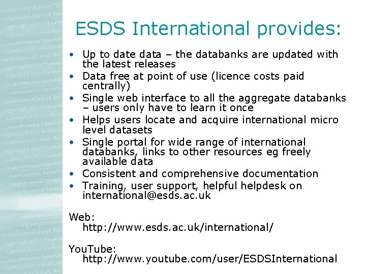 ESDS International provides: • Up to date data – the databanks are updated with ESDS International provides: • Up to date data – the databanks are updated with
