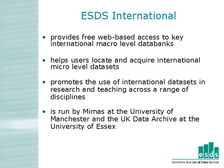 ESDS International • provides free web-based access to key international macro level databanks • ESDS International • provides free web-based access to key international macro level databanks •
