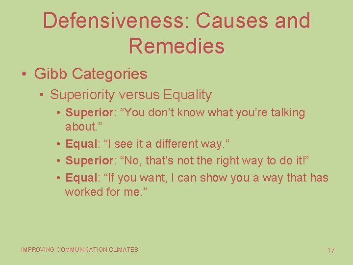 Defensiveness: Causes and Remedies • Gibb Categories • Superiority versus Equality • Superior: “You