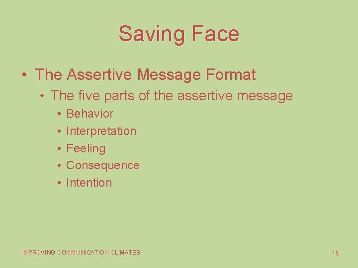 Saving Face • The Assertive Message Format • The five parts of the assertive