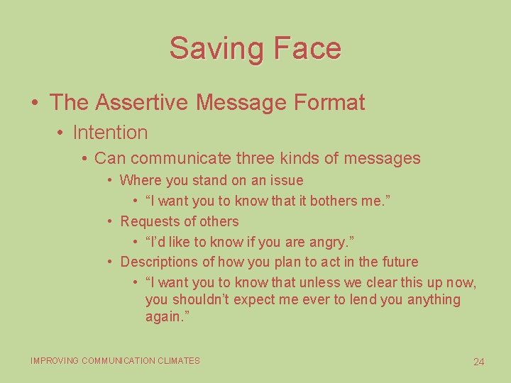 Saving Face • The Assertive Message Format • Intention • Can communicate three kinds