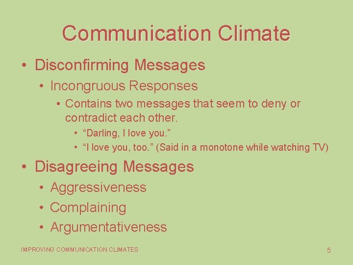 Communication Climate • Disconfirming Messages • Incongruous Responses • Contains two messages that seem