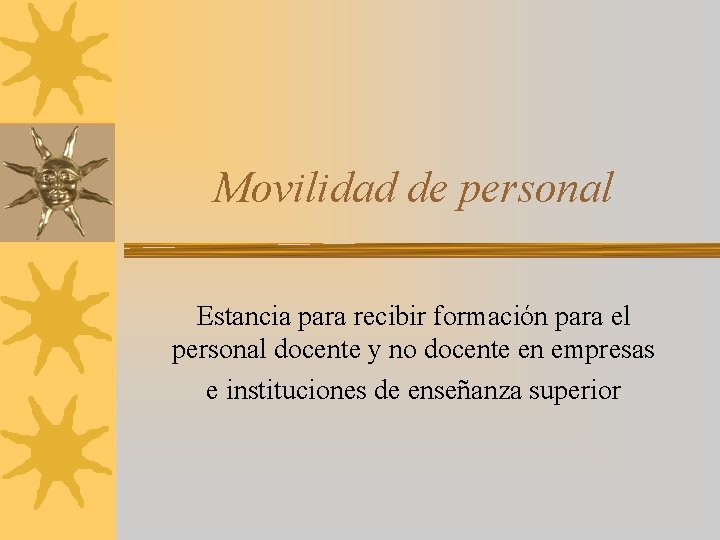 Movilidad de personal Estancia para recibir formación para el personal docente y no docente