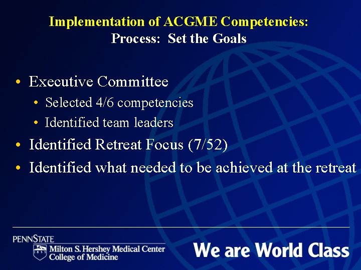 Implementation of ACGME Competencies: Process: Set the Goals • Executive Committee • Selected 4/6