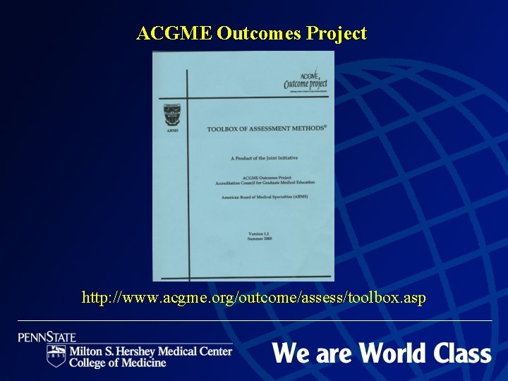 ACGME Outcomes Project http: //www. acgme. org/outcome/assess/toolbox. asp 