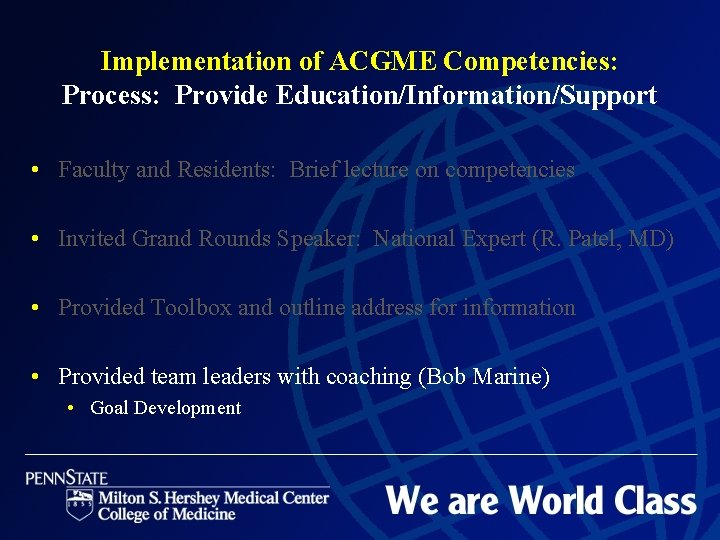 Implementation of ACGME Competencies: Process: Provide Education/Information/Support • Faculty and Residents: Brief lecture on