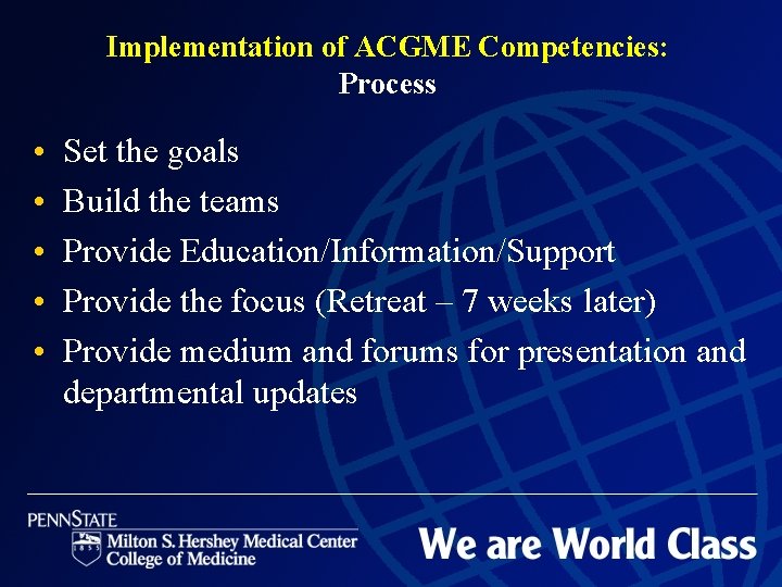 Implementation of ACGME Competencies: Process • • • Set the goals Build the teams
