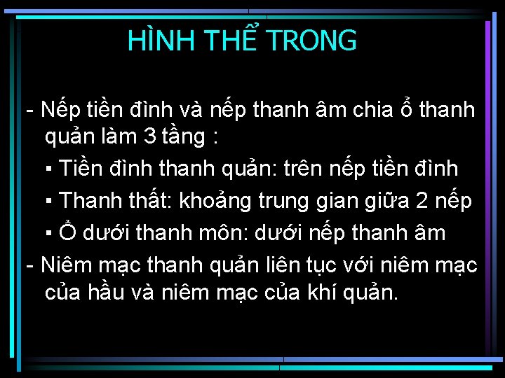 HÌNH THỂ TRONG - Nếp tiền đình và nếp thanh âm chia ổ thanh