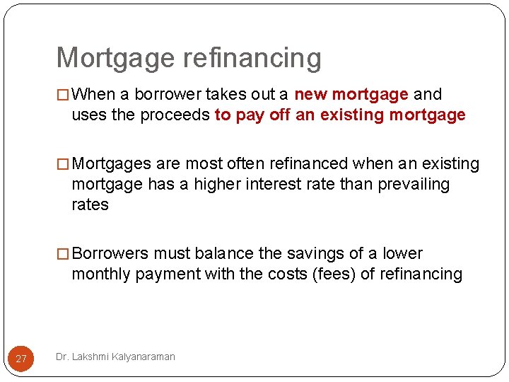 Mortgage refinancing � When a borrower takes out a new mortgage and uses the Mortgage refinancing � When a borrower takes out a new mortgage and uses the