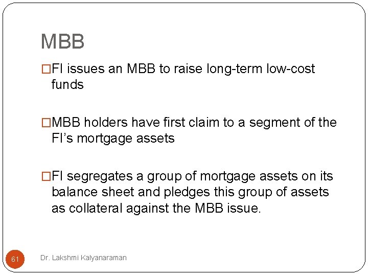 MBB �FI issues an MBB to raise long-term low-cost funds �MBB holders have first MBB �FI issues an MBB to raise long-term low-cost funds �MBB holders have first