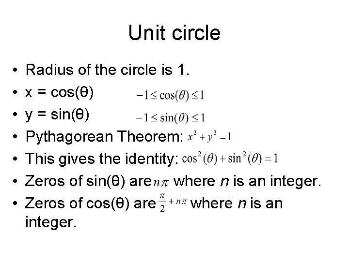 Unit circle • • Radius of the circle is 1. x = cos(θ) y