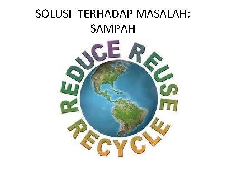 SOLUSI TERHADAP MASALAH: SAMPAH 