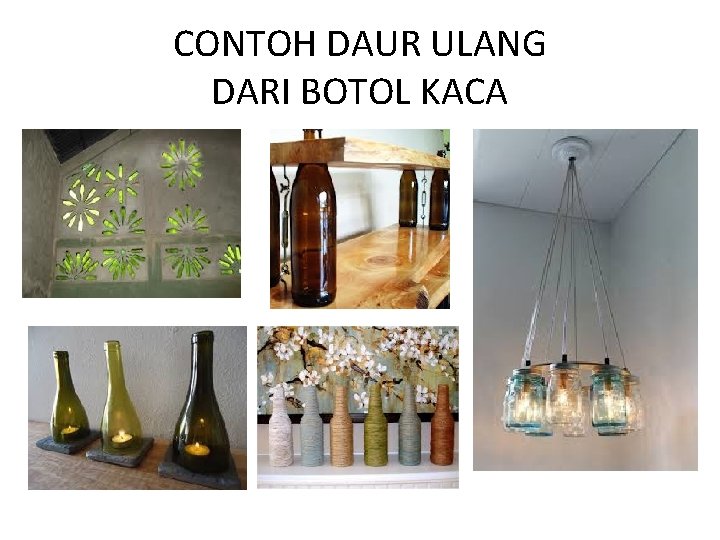 CONTOH DAUR ULANG DARI BOTOL KACA 