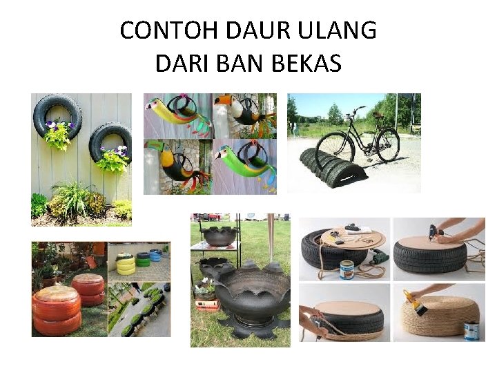 CONTOH DAUR ULANG DARI BAN BEKAS 