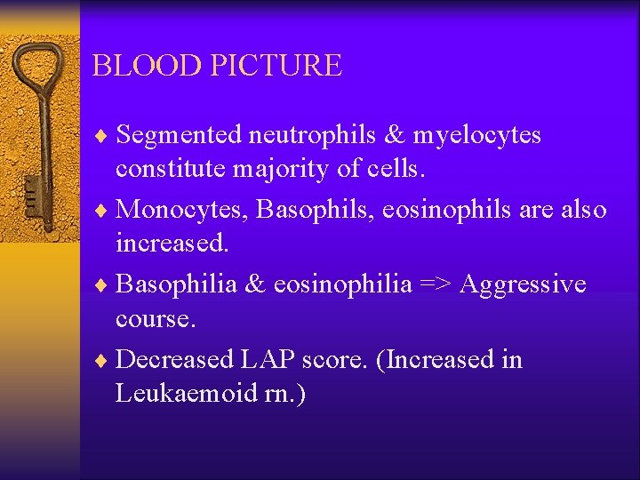 BLOOD PICTURE ¨ Segmented neutrophils & myelocytes constitute majority of cells. ¨ Monocytes, Basophils,