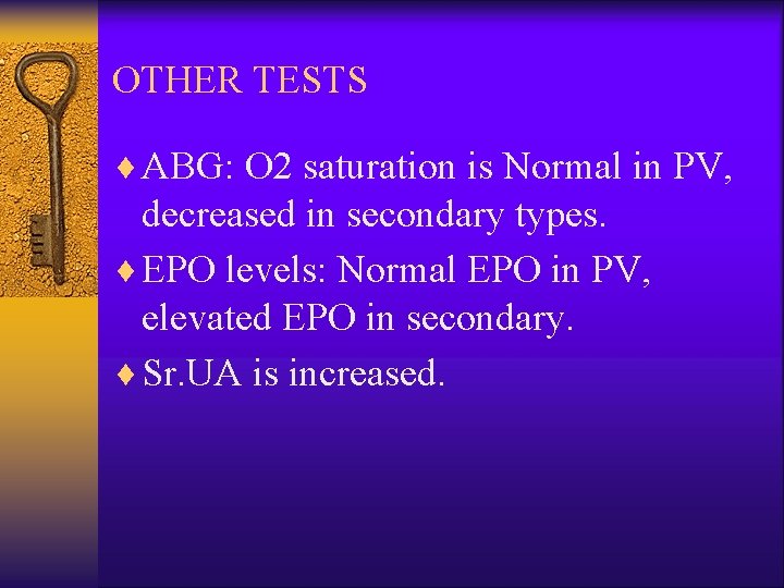 OTHER TESTS ¨ ABG: O 2 saturation is Normal in PV, decreased in secondary