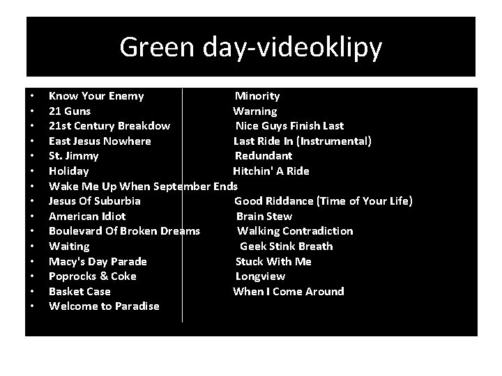 Green day-videoklipy • • • • Know Your Enemy Minority 21 Guns Warning 21