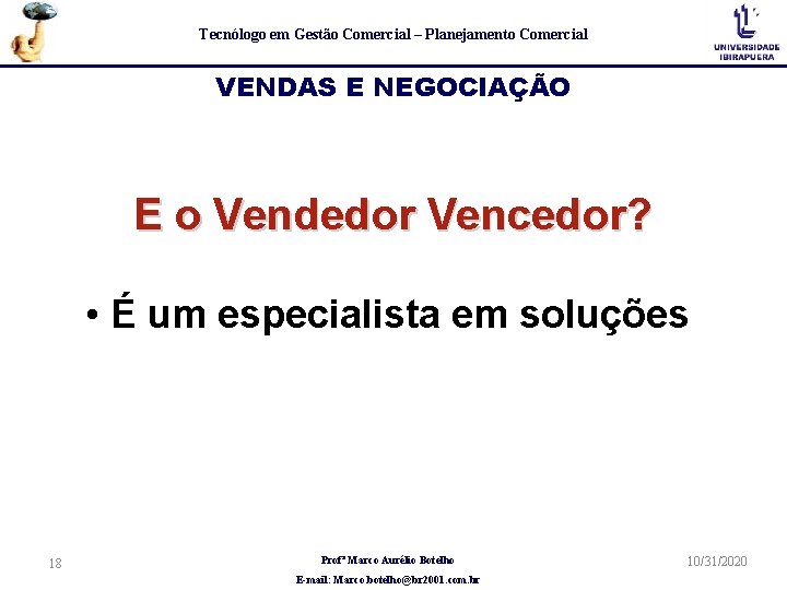 Tecnólogo em Gestão Comercial – Planejamento Comercial VENDAS E NEGOCIAÇÃO E o Vendedor Vencedor?