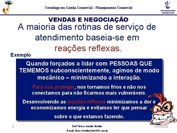 Tecnólogo em Gestão Comercial – Planejamento Comercial VENDAS E NEGOCIAÇÃO A maioria das rotinas Tecnólogo em Gestão Comercial – Planejamento Comercial VENDAS E NEGOCIAÇÃO A maioria das rotinas