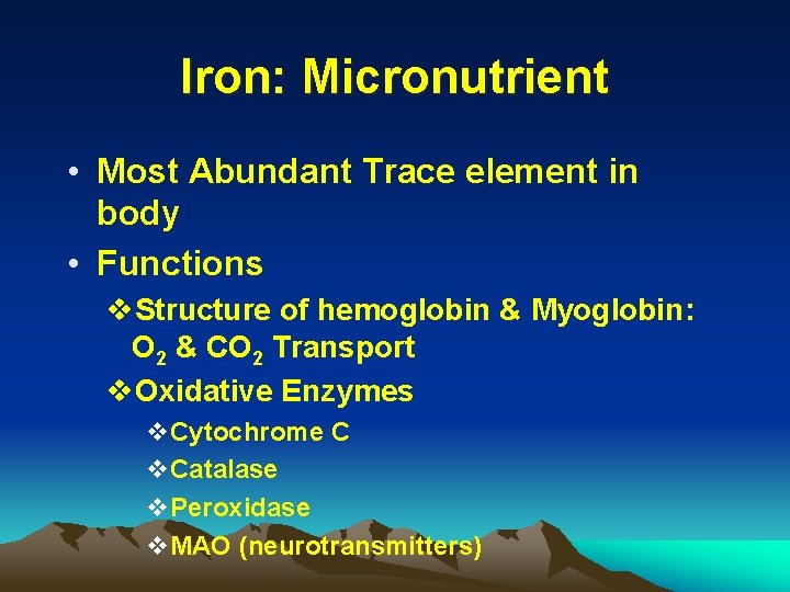 Iron: Micronutrient • Most Abundant Trace element in body • Functions v. Structure of