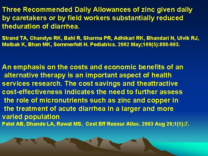 Three Recommended Daily Allowances of zinc given daily by caretakers or by field workers