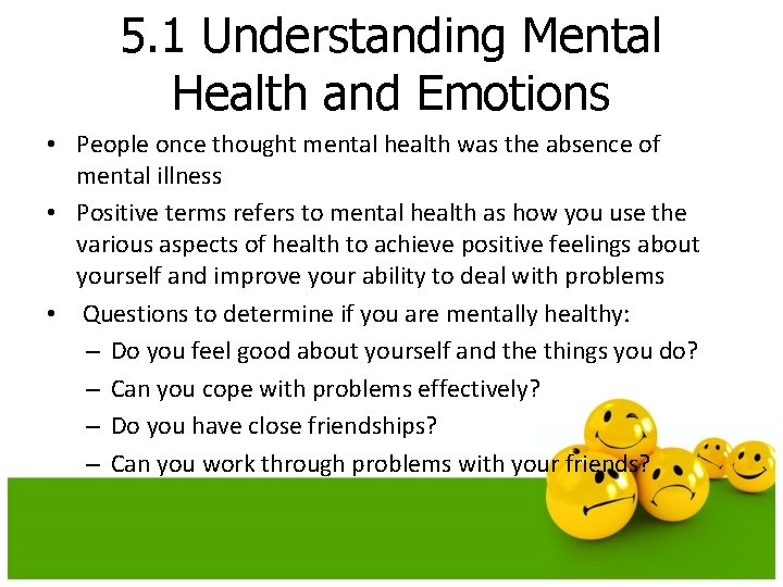 5. 1 Understanding Mental Health and Emotions • People once thought mental health was 5. 1 Understanding Mental Health and Emotions • People once thought mental health was