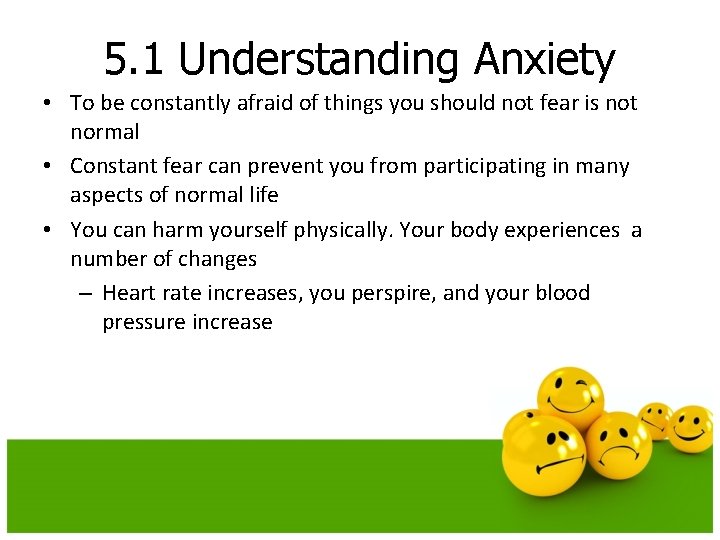 5. 1 Understanding Anxiety • To be constantly afraid of things you should not 5. 1 Understanding Anxiety • To be constantly afraid of things you should not
