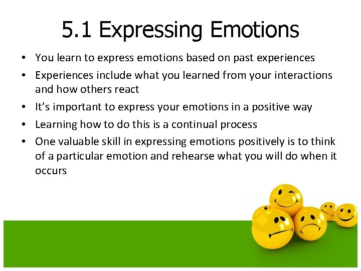 5. 1 Expressing Emotions • You learn to express emotions based on past experiences 5. 1 Expressing Emotions • You learn to express emotions based on past experiences