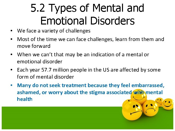 5. 2 Types of Mental and Emotional Disorders • We face a variety of 5. 2 Types of Mental and Emotional Disorders • We face a variety of