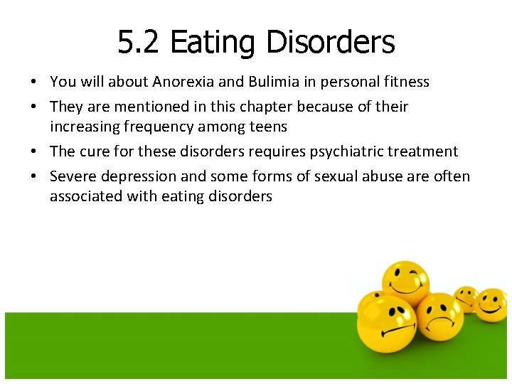 5. 2 Eating Disorders • You will about Anorexia and Bulimia in personal fitness 5. 2 Eating Disorders • You will about Anorexia and Bulimia in personal fitness