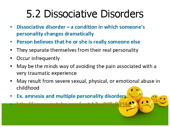 5. 2 Dissociative Disorders • Dissociative disorder – a condition in which someone’s personality 5. 2 Dissociative Disorders • Dissociative disorder – a condition in which someone’s personality