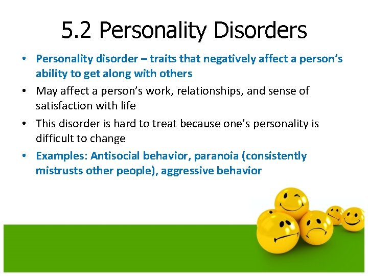 5. 2 Personality Disorders • Personality disorder – traits that negatively affect a person’s 5. 2 Personality Disorders • Personality disorder – traits that negatively affect a person’s