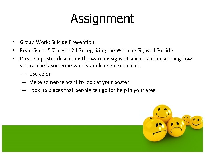 Assignment • Group Work: Suicide Prevention • Read figure 5. 7 page 124 Recognizing Assignment • Group Work: Suicide Prevention • Read figure 5. 7 page 124 Recognizing