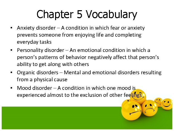 Chapter 5 Vocabulary • Anxiety disorder – A condition in which fear or anxiety Chapter 5 Vocabulary • Anxiety disorder – A condition in which fear or anxiety