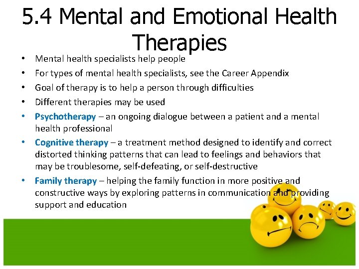 5. 4 Mental and Emotional Health Therapies Mental health specialists help people For types 5. 4 Mental and Emotional Health Therapies Mental health specialists help people For types
