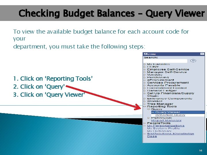 Checking Budget Balances – Query Viewer To view the available budget balance for each