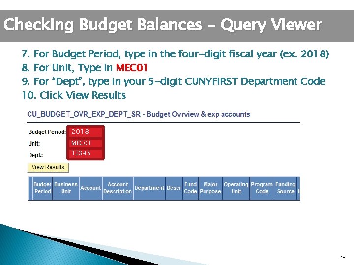 Checking Budget Balances – Query Viewer 7. For Budget Period, type in the four-digit