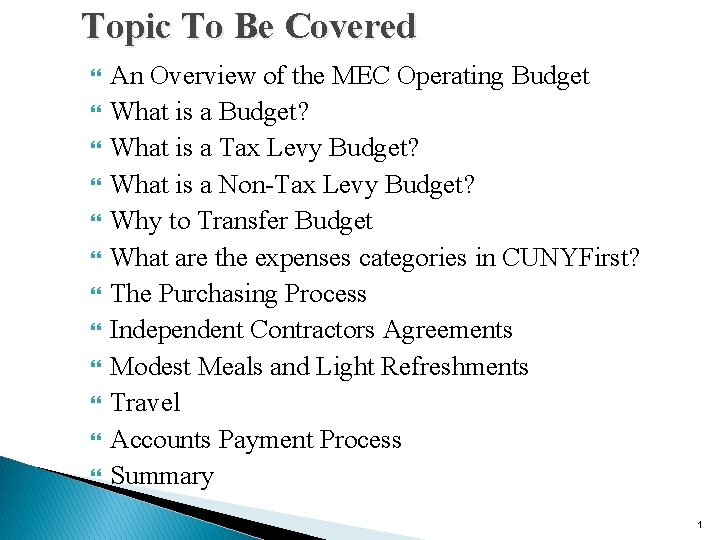 Topic To Be Covered An Overview of the MEC Operating Budget What is a