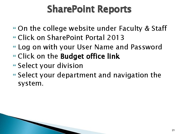 Share. Point Reports On the college website under Faculty & Staff Click on Share.
